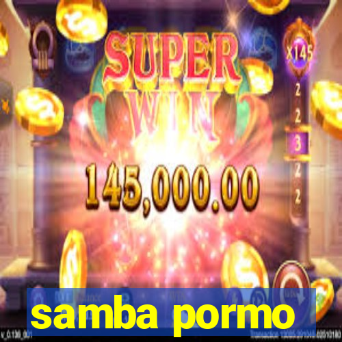 samba pormo